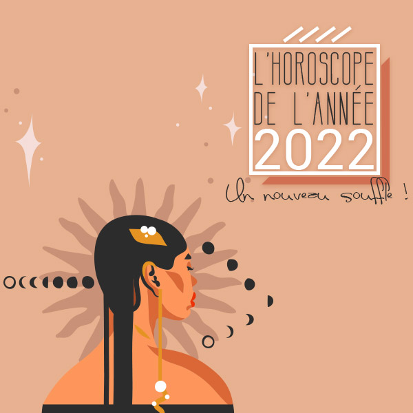 L’horoscope de l’année 2022