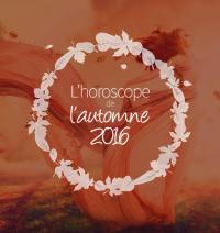 Votre horoscope de l’automne 2016, maintenant disponible !