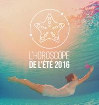  L’horoscope de l’été 2016 vient de sortir