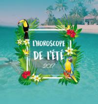 Horoscope de l'été 2017 : cap vers le paradis !