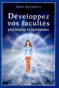 Explorez et maîtrisez vos facultés psychiques