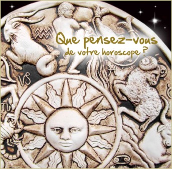 Que pensez-vous de votre horoscope ? 